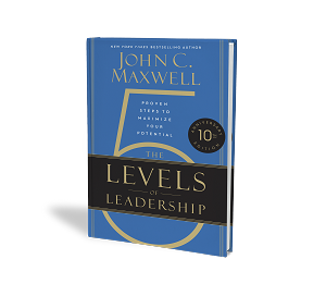 The Five Levels of Leadership: Proven Steps to Maximize Your Potential