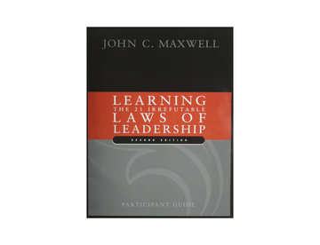 The 21 Irrefutable Laws of Leadership Participant Guide