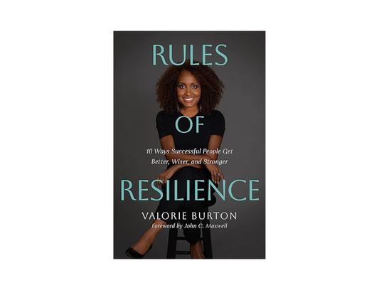Valerie Burton - Rules of Resilience: 10 Ways Successful People Get Better, Wiser, and Stronger