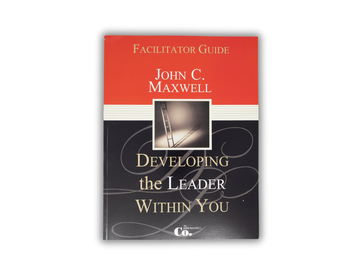 Developing the Leader Within You Facilitator Guide
