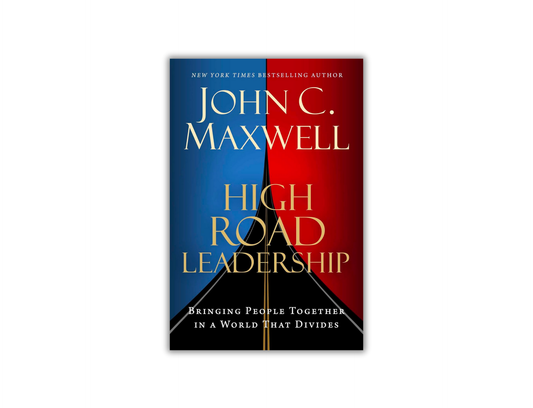 High Road Leadership - Bringing People Together in a World That Divides