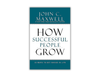 How Successful People Grow