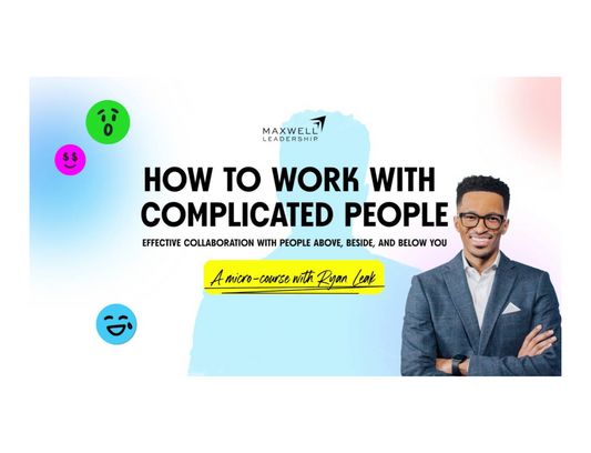 Ryan Leak - How to Work with Complicated People Micro Course