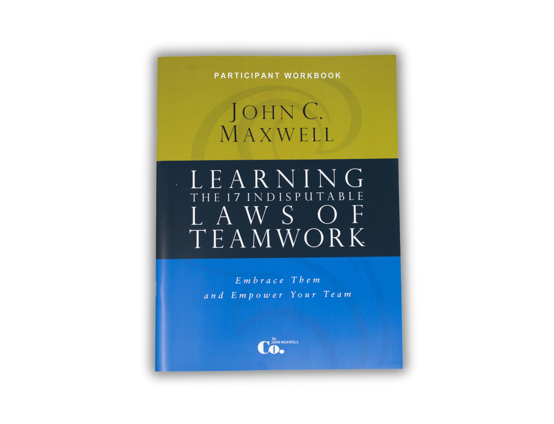 Indisputable Example The 17 Indisputable Laws of Teamwork Participant Guide – Maxwell Leadership