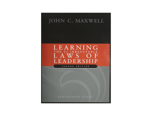 The 21 Irrefutable Laws of Leadership Participant Guide