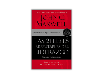 Las 21 leyes irrefutables del liderazgo Siga estas leyes, y la gente lo seguira a usted