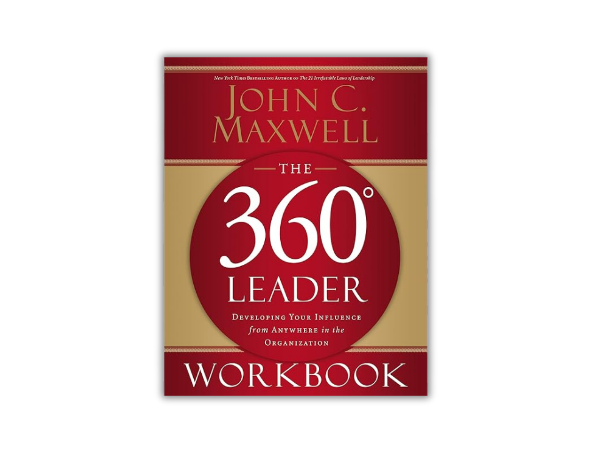 Workbook The 360 Degree Leader – Maxwell Leadership