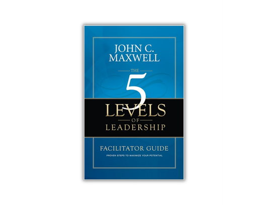 The 5 Levels of Leadership Facilitator Guide