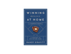 Randy Gravitt - Winning Begins at Home: A Strategy to Win beyond Work―A Leadership Parable