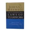 The 17 Indisputable Laws of Teamwork - Embrace Them and Empower Your Team