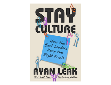 Ryan Leak - Stay Culture: How the Best Leaders Keep the Right People