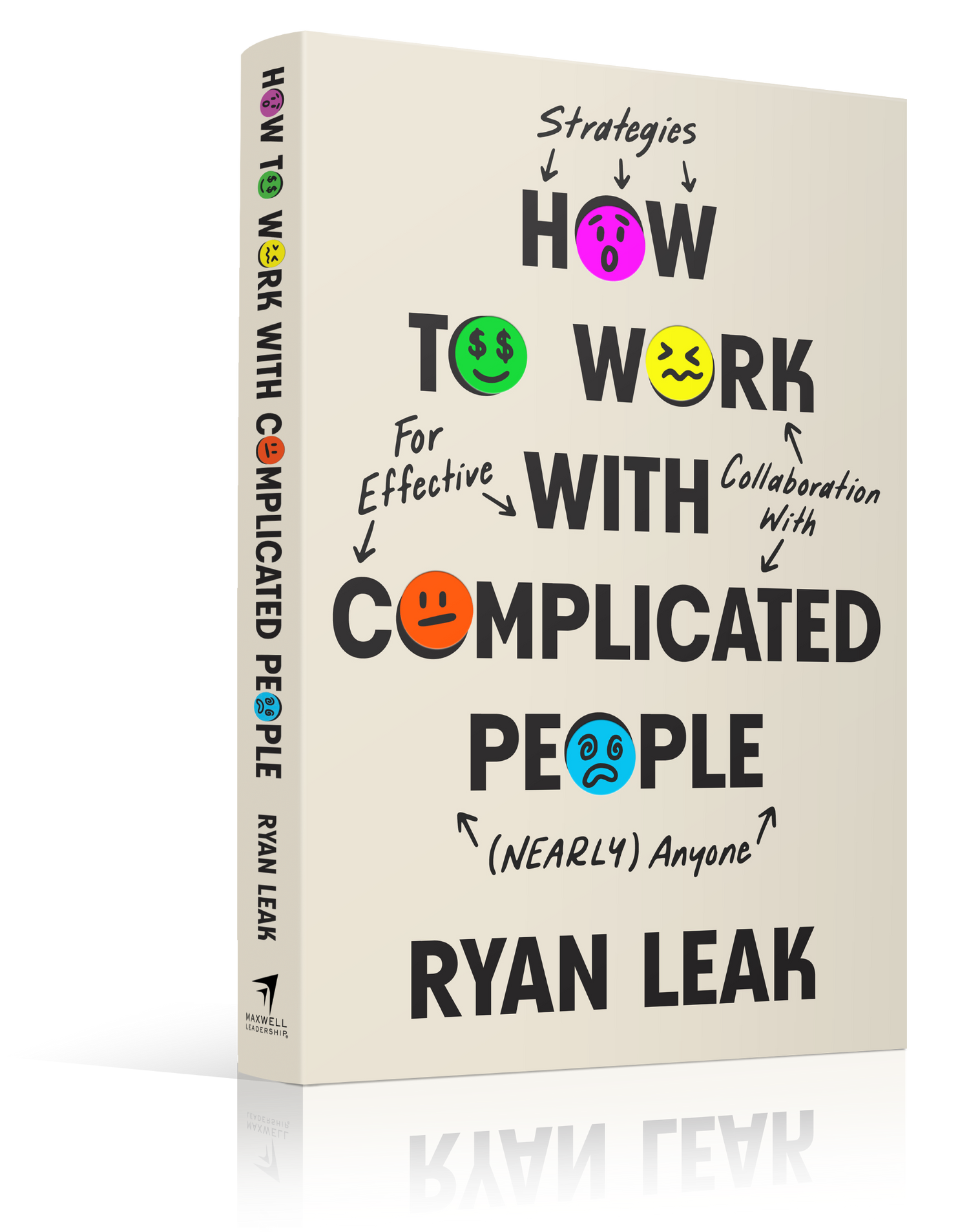Ryan Leak - How to Work With Complicated People - Strategies for Effec