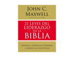 21 LEYES DEL LIDERAZGO EN LA BIBLIA - APRENDA A LIDERAR DE LOS HOMBRES Y MUJERES DE LAS ESCRITURAS