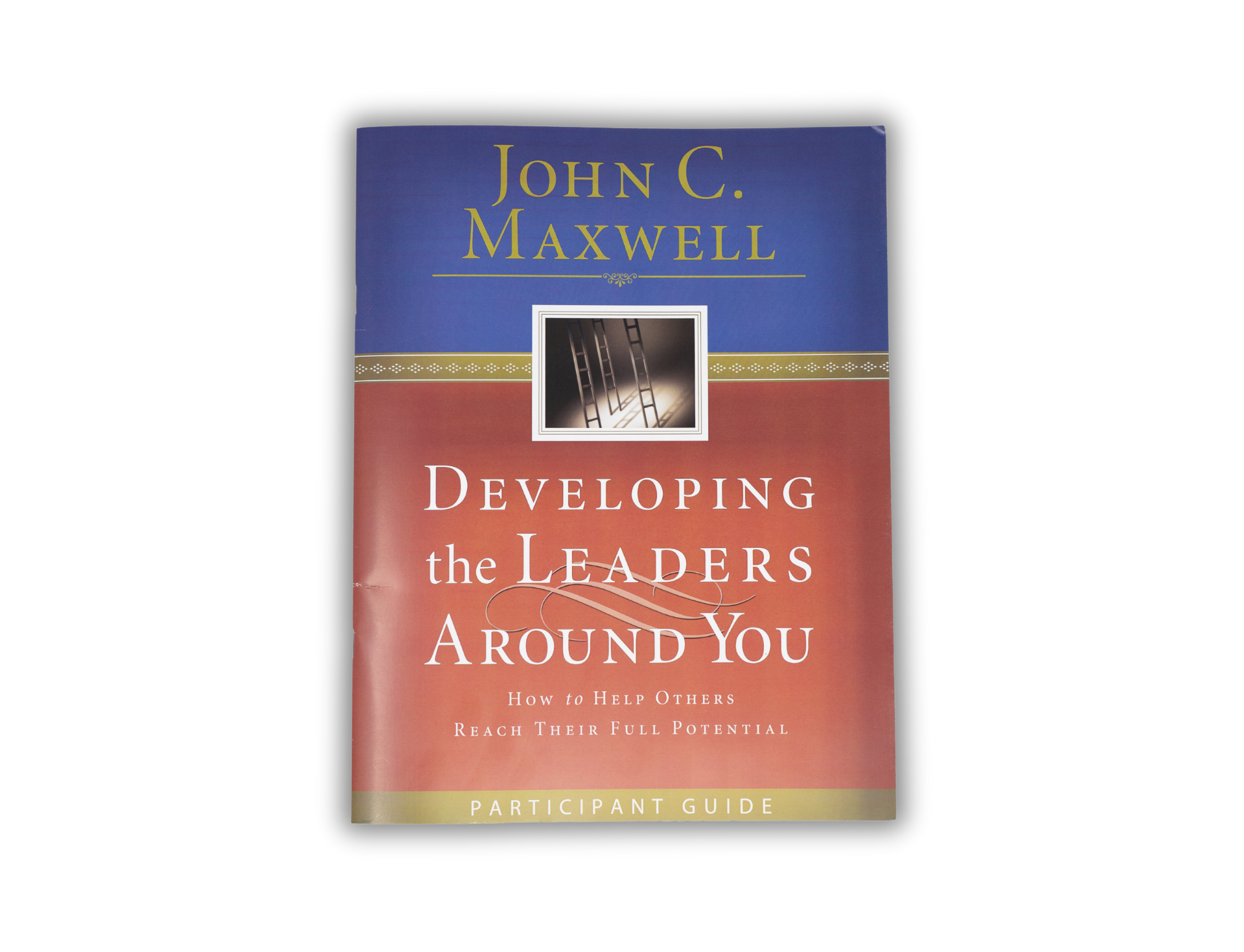 Developing the Leaders Around You Participant Guide – Maxwell Leadership