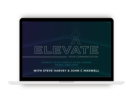 Elevate Your Communication: Connect With People Using Humor, Heart, and Hope [Featuring Steve Harvey and John Maxwell]
