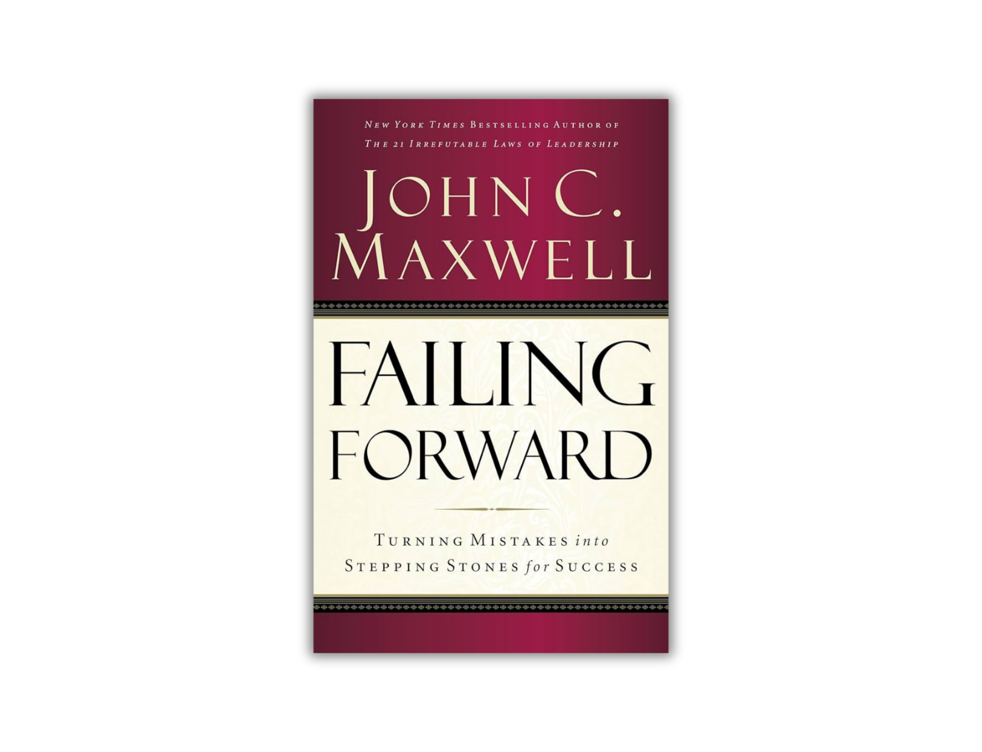 Failing Forward - Turning Mistakes Into Stepping Stones for Success ...