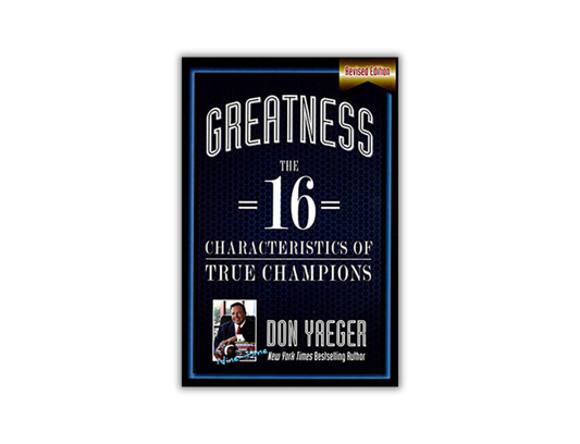 Don Yaeger - Greatness: The 16 Characteristics of True Champions