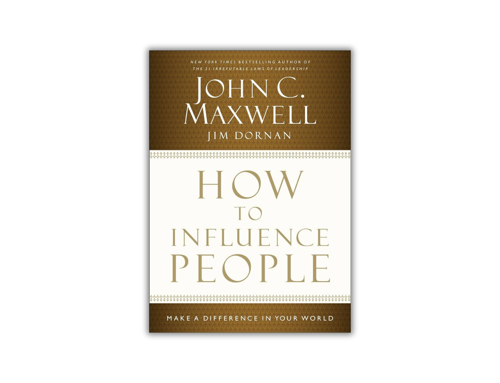 How To Influence People - Make a Difference in Your World – Maxwell ...