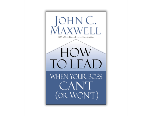 How to Lead When Your Boss Can't or Won't