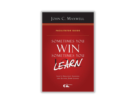 Sometimes You Win, Sometimes You Learn Facilitator Guide