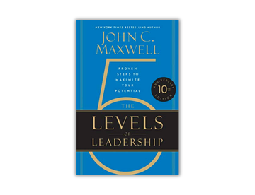 The 5 Levels of Leadership - Proven Steps to Maximize Your Potential [10th Anniversary Edition]
