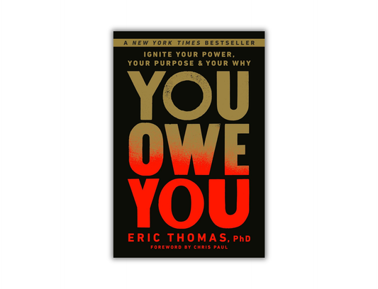 Eric Thomas - You Owe You: Ignite Your Power, Your Purpose, and Your Why