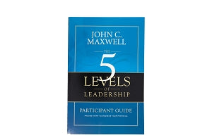 The 5 Levels of Leadership Participant Guide