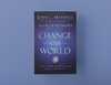 Cambie su mundo: cómo cualquier persona, en cualquier lugar, puede marcar la diferencia
